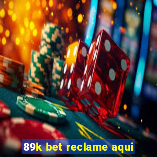 89k bet reclame aqui